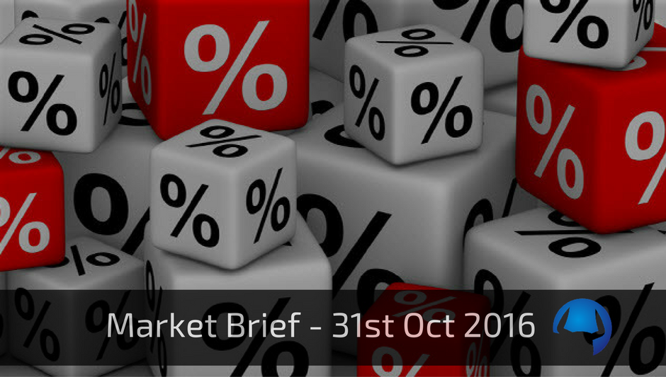 Read more about the article Market Brief – Monday 31st October 2016