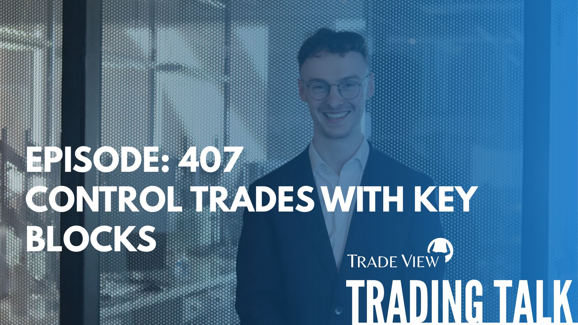 Read more about the article Key Blocks & Trade Management Tips