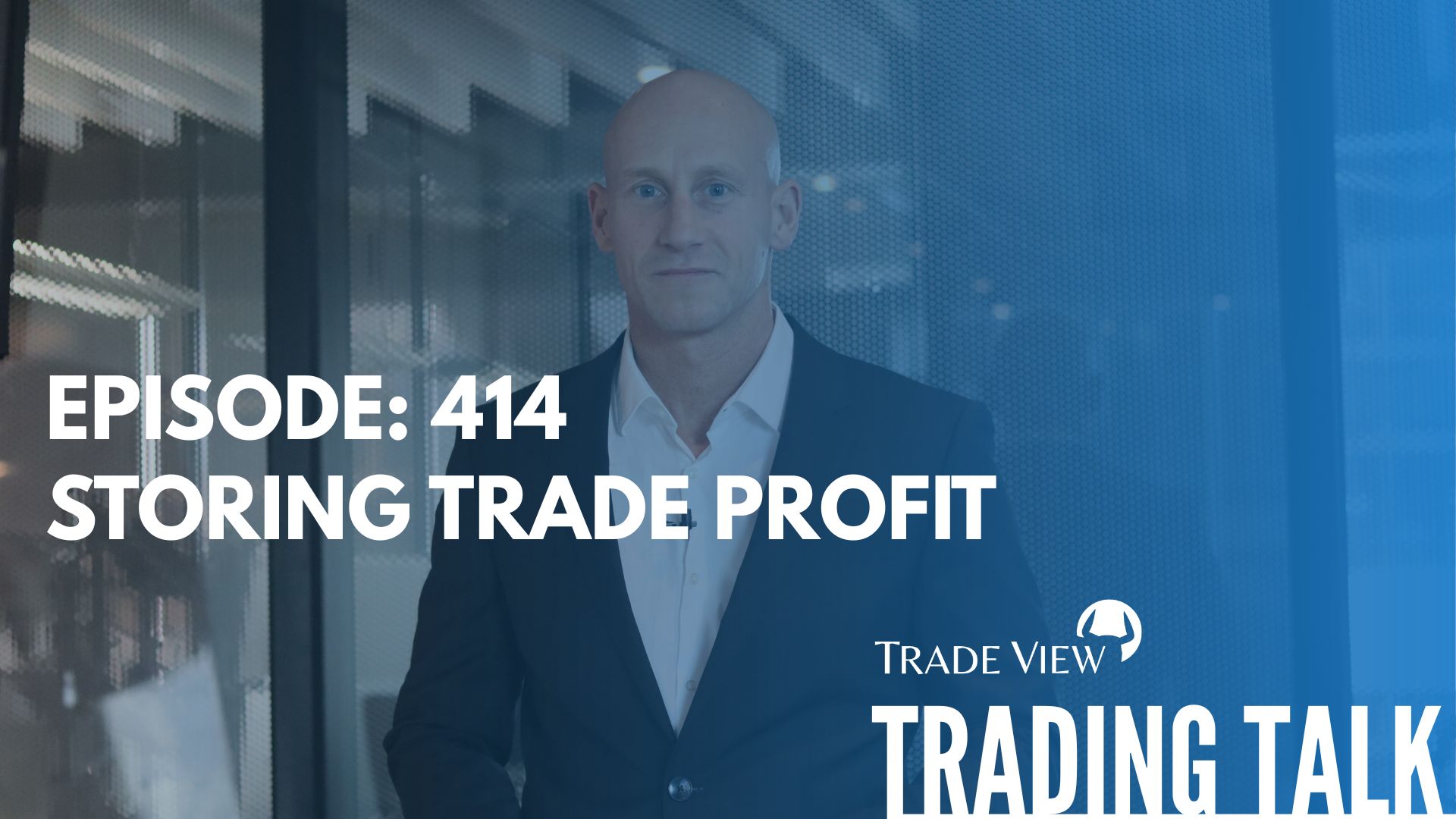 Read more about the article Storing Trade Profit | Trading Talk Episode 414