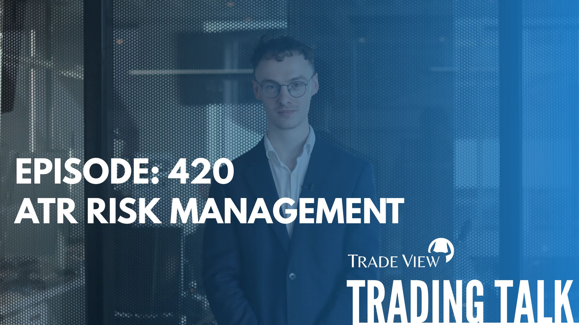 Read more about the article Trading Talk Episode 420 | ATR Risk Management & Extreme Market Conditions
