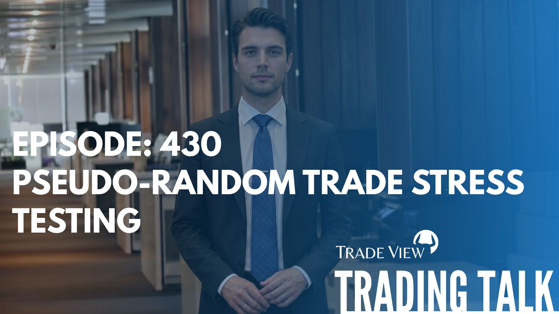 Read more about the article Trading Talk Episode 430 | Pseudo-Random Trade Stress Testing